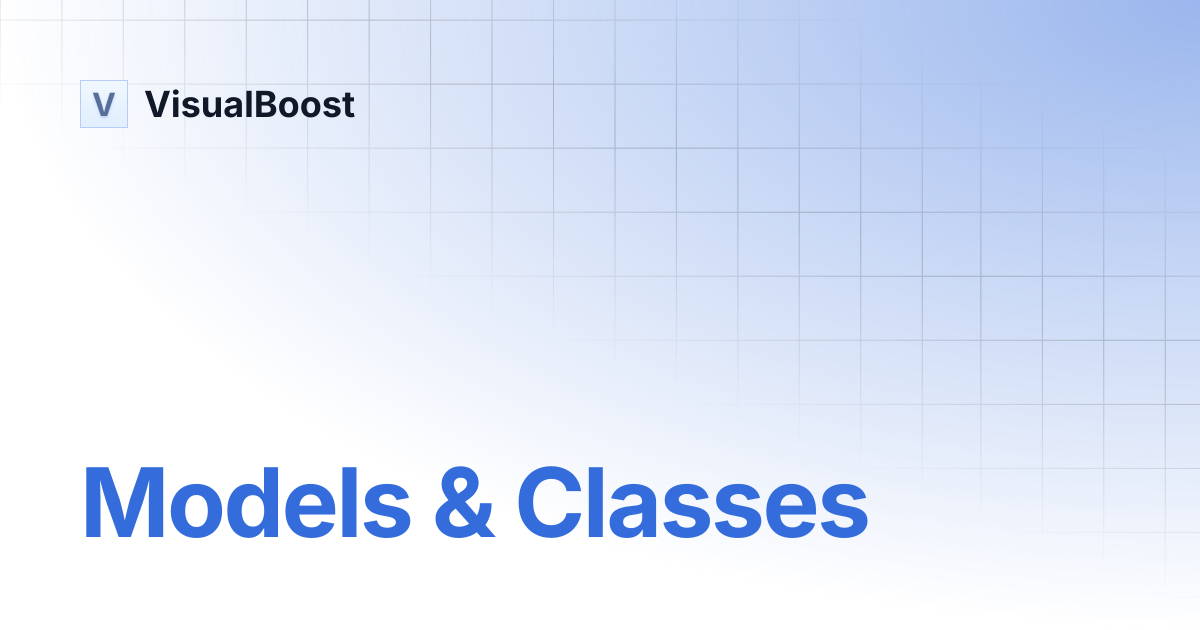 Models & Classes | VisualBoost